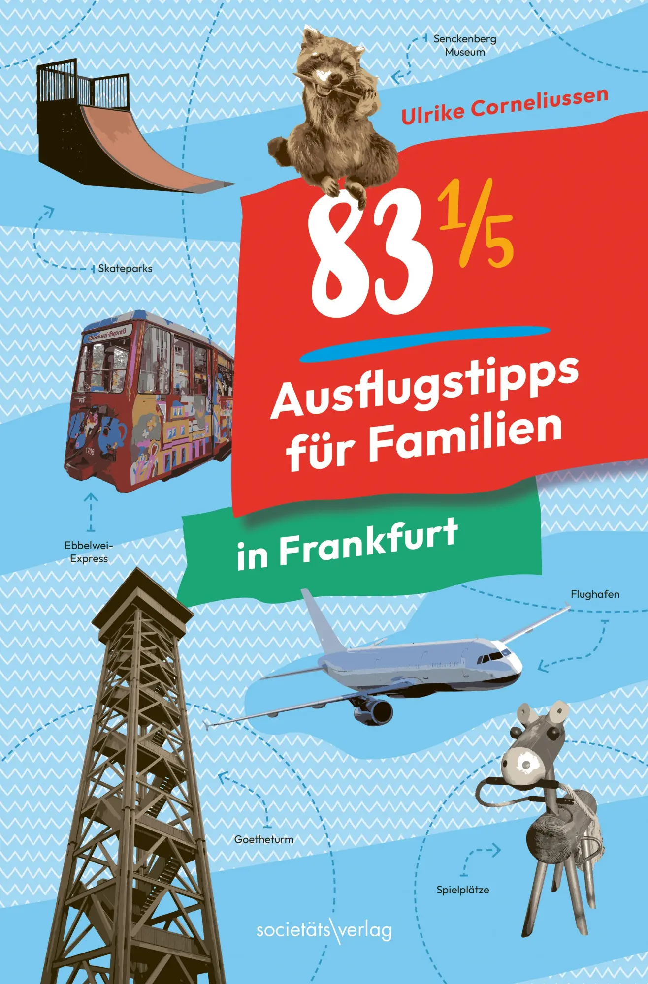 Cover: 9783955424978 | 83 1/5 Ausflugstipps für Familien in Frankfurt | Ulrike Corneliussen