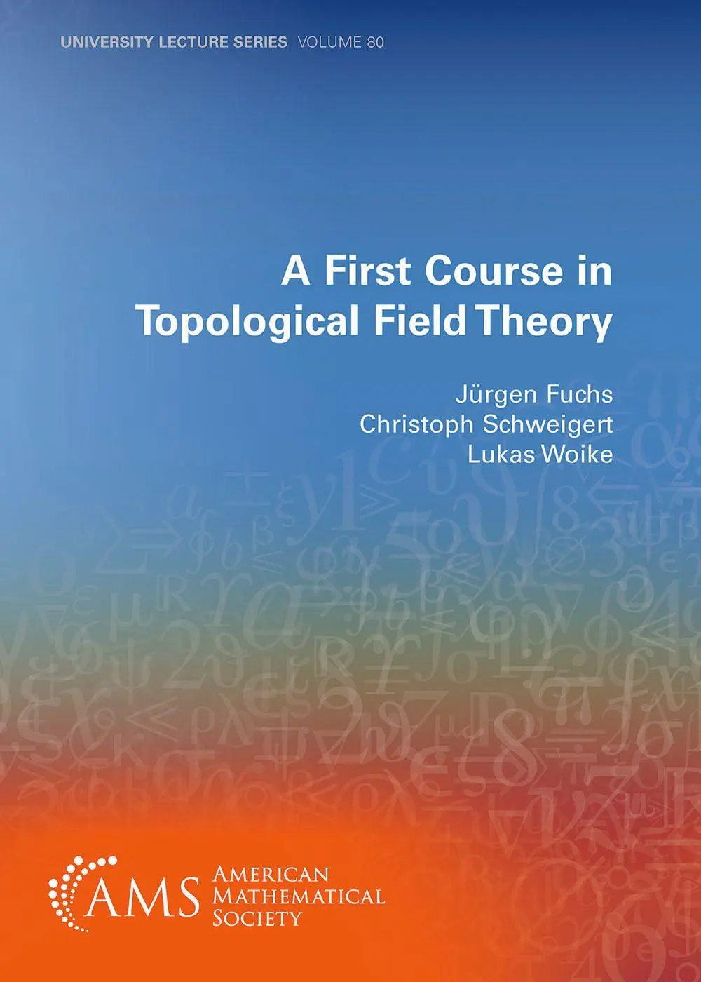 Cover: 9781470485078 | A First Course in Topological Field Theory | Schweigert (u. a.) | Buch