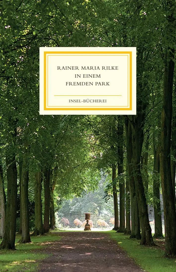 Cover: 9783458645078 | In einem fremden Park | Gartengedichte Einmalige Sonderausgabe | Rilke