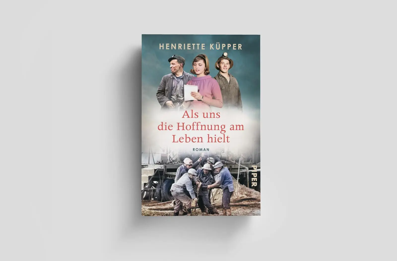 Bild: 9783492065078 | Als uns die Hoffnung am Leben hielt | Henriette Küpper | Taschenbuch