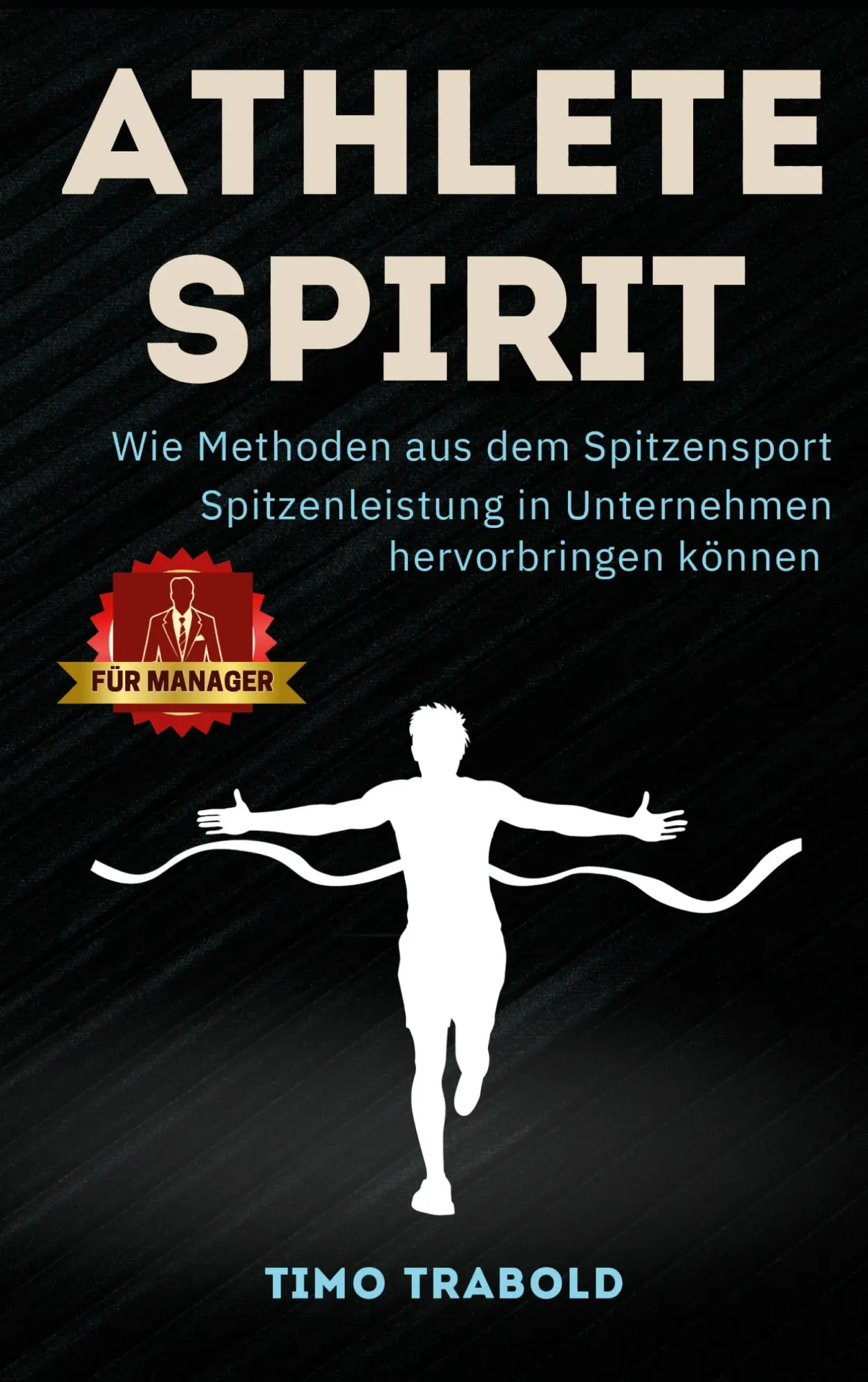 Cover: 9783759775078 | Athlete Spirit | für Manager | Timo Trabold | Taschenbuch | Paperback
