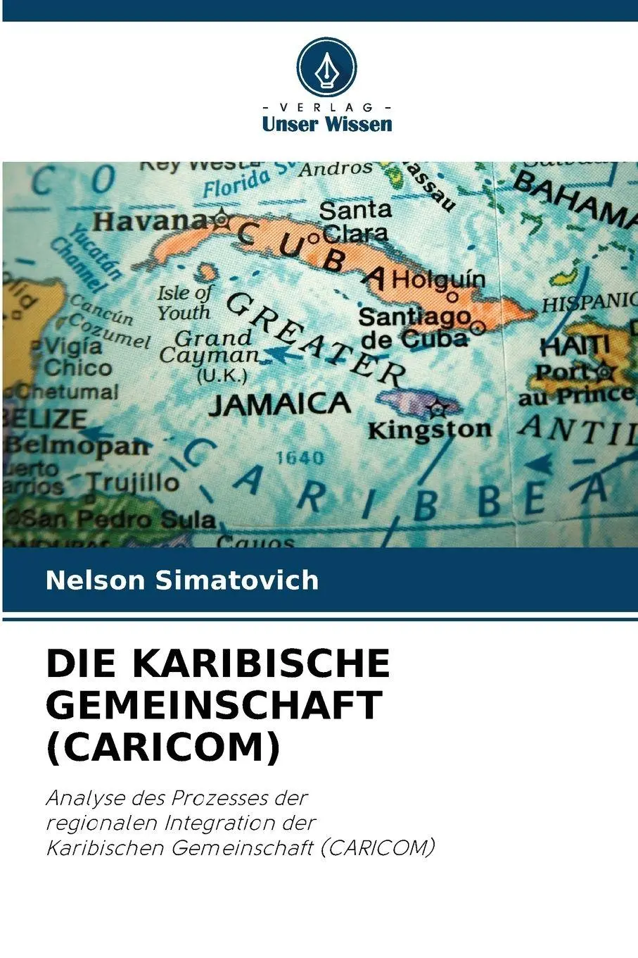 Cover: 9786209545078 | DIE KARIBISCHE GEMEINSCHAFT (CARICOM) | Nelson Simatovich | Buch