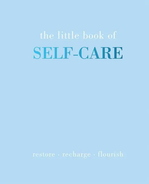 Cover: 9781787135178 | The Little Book of Self-Care | Restore Recharge Flourish | Joanna Gray