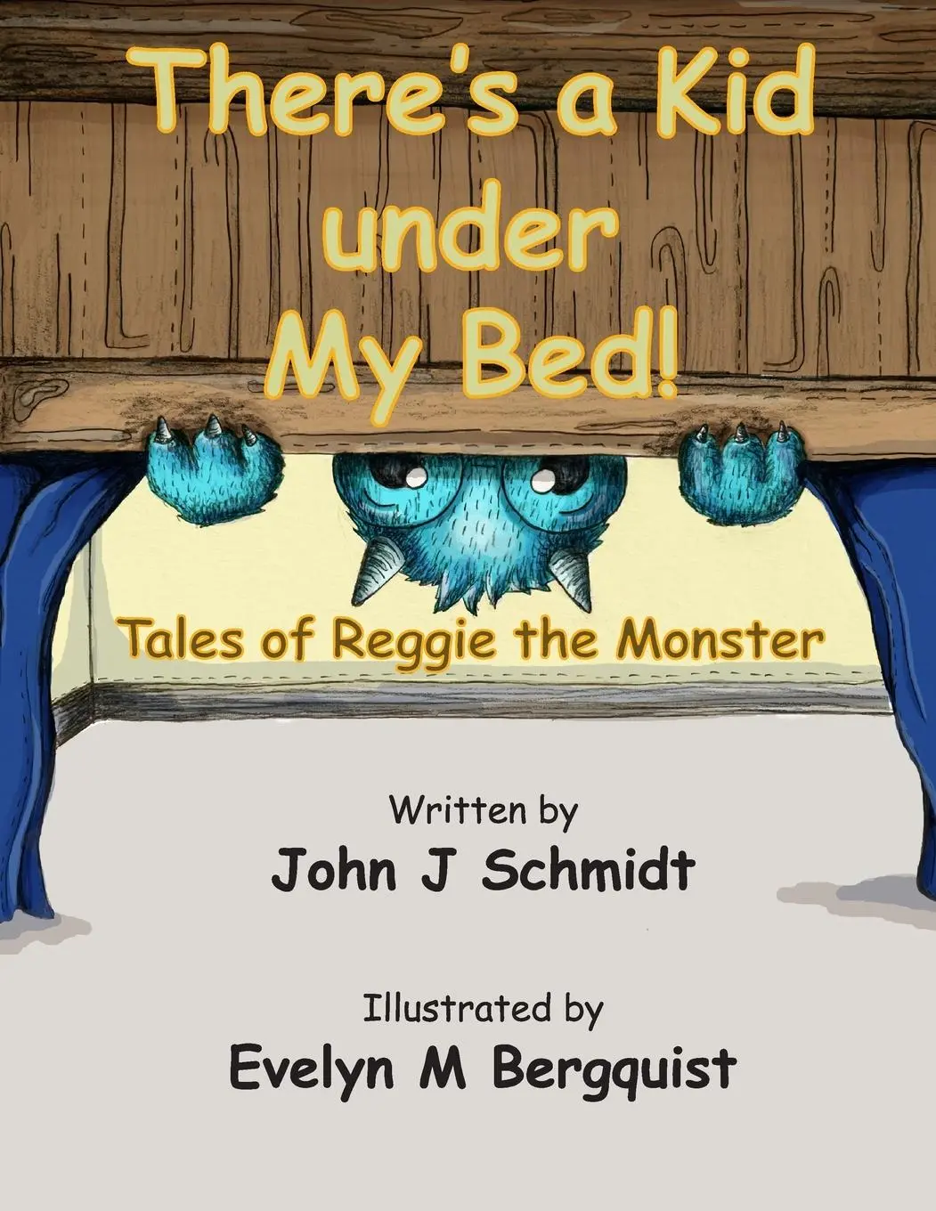 Cover: 9781952085178 | There's a Kid Under My Bed! Tales of Reggie the Monster | Schmidt