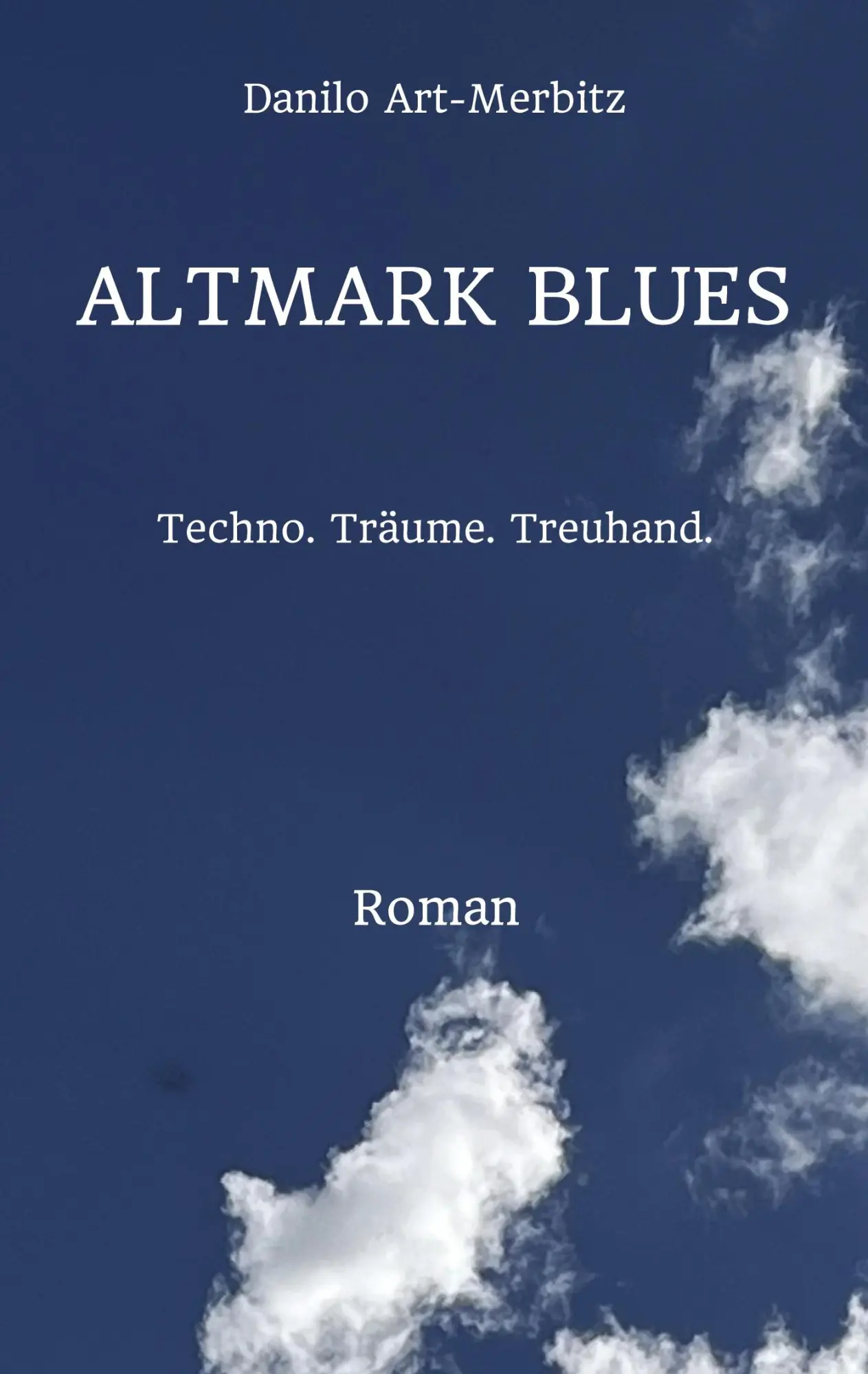 Cover: 9783384905178 | Altmark Blues | Techno. Träume. Treuhand. | Danilo Art-Merbitz | Buch