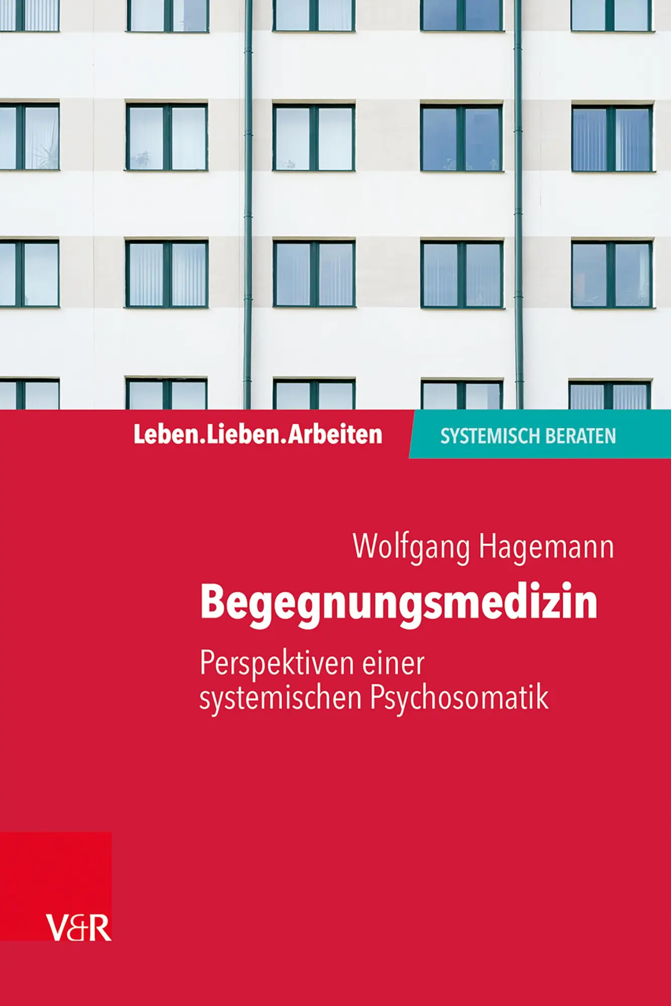 Cover: 9783525405178 | Begegnungsmedizin - Perspektiven einer systemischen Psychosomatik