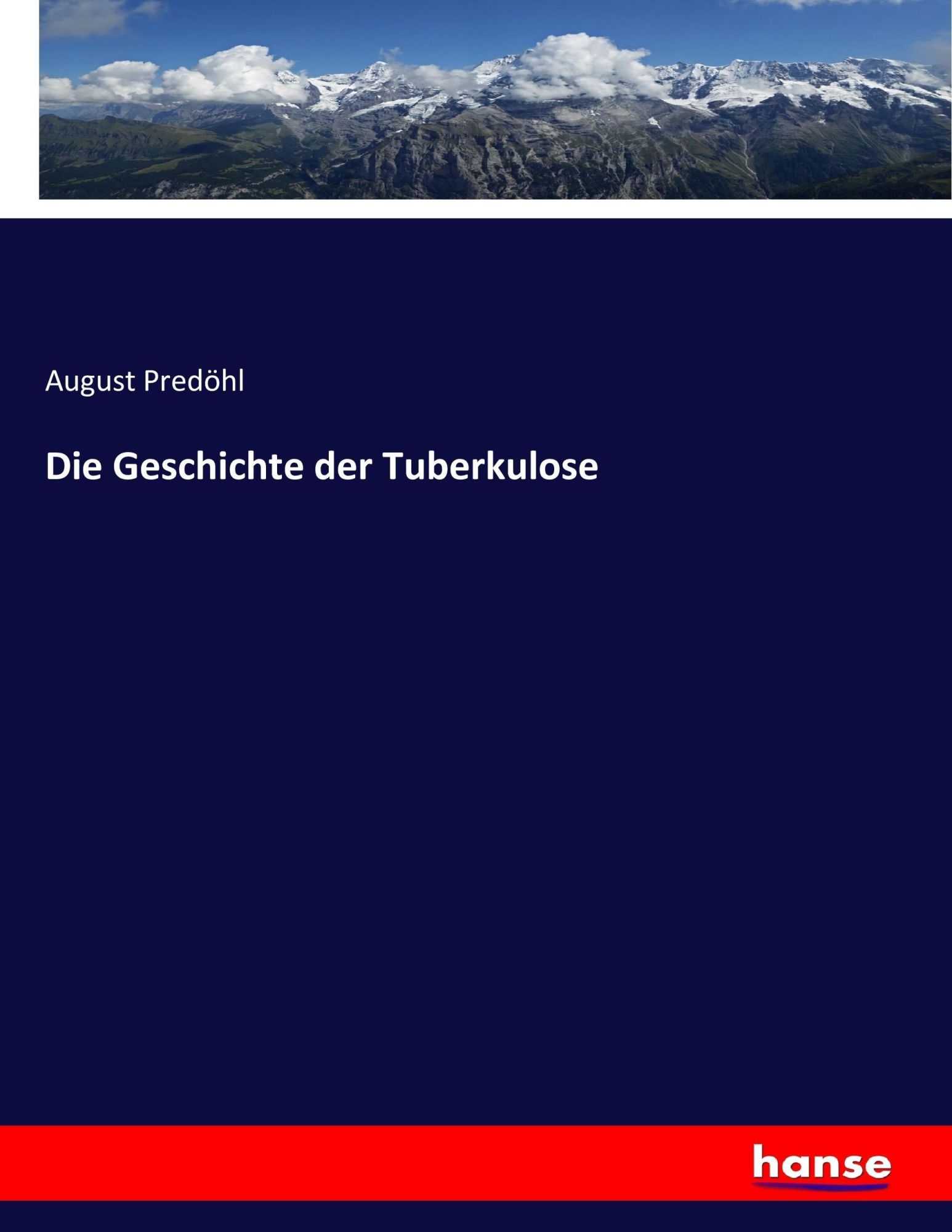 Cover: 9783743685178 | Die Geschichte der Tuberkulose | August Predöhl | Taschenbuch | 540 S.
