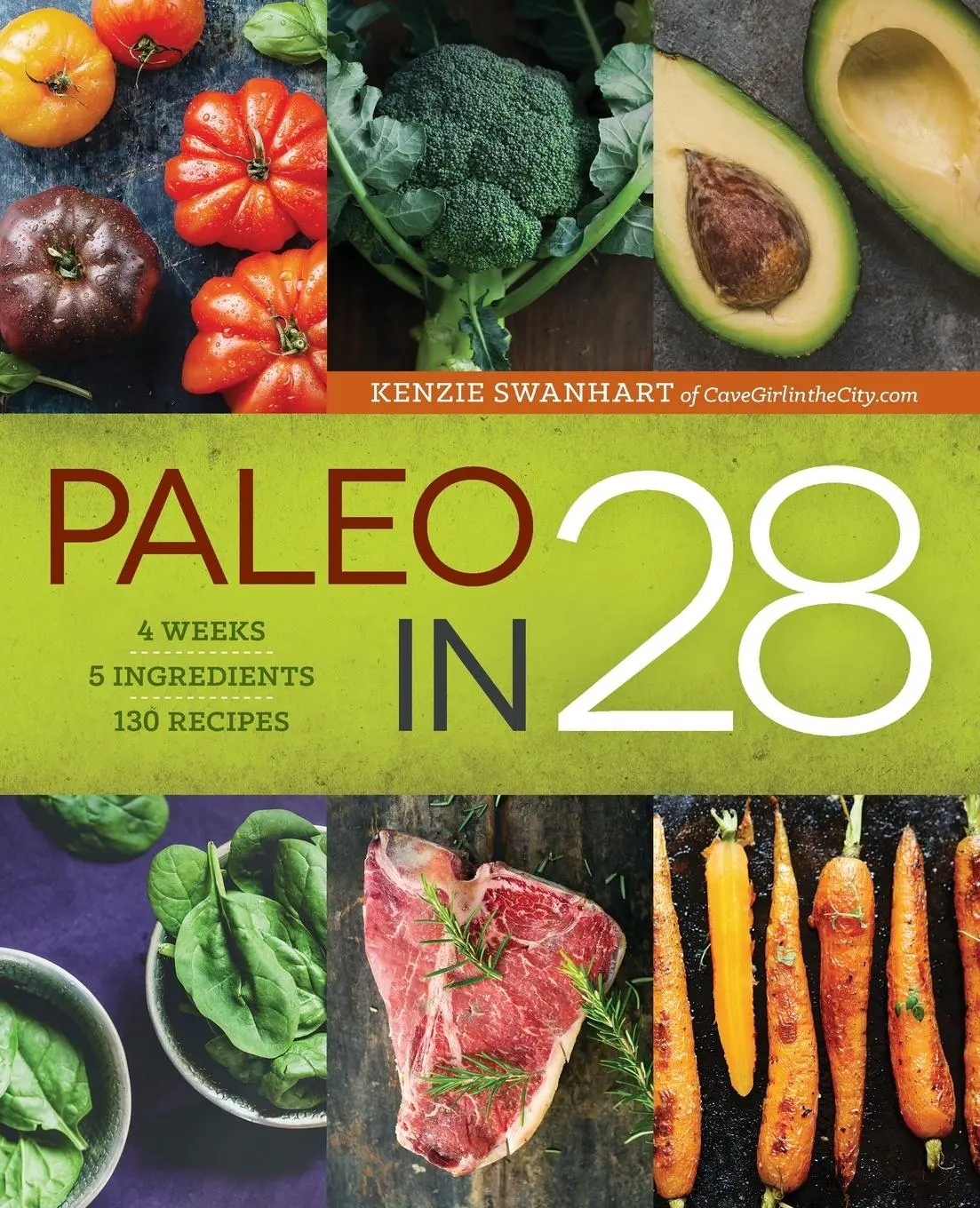 Cover: 9781623155278 | Paleo in 28 | 4 Weeks, 5 Ingredients, 130 Recipes | Kenzie Swanhart