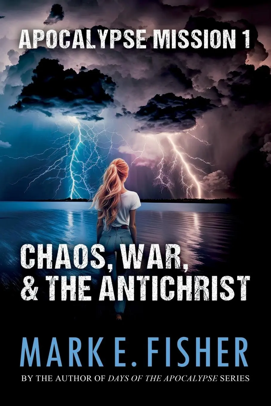 Cover: 9781950235278 | Apocalypse Mission I | Chaos, War, and the Antichrist | Mark E Fisher