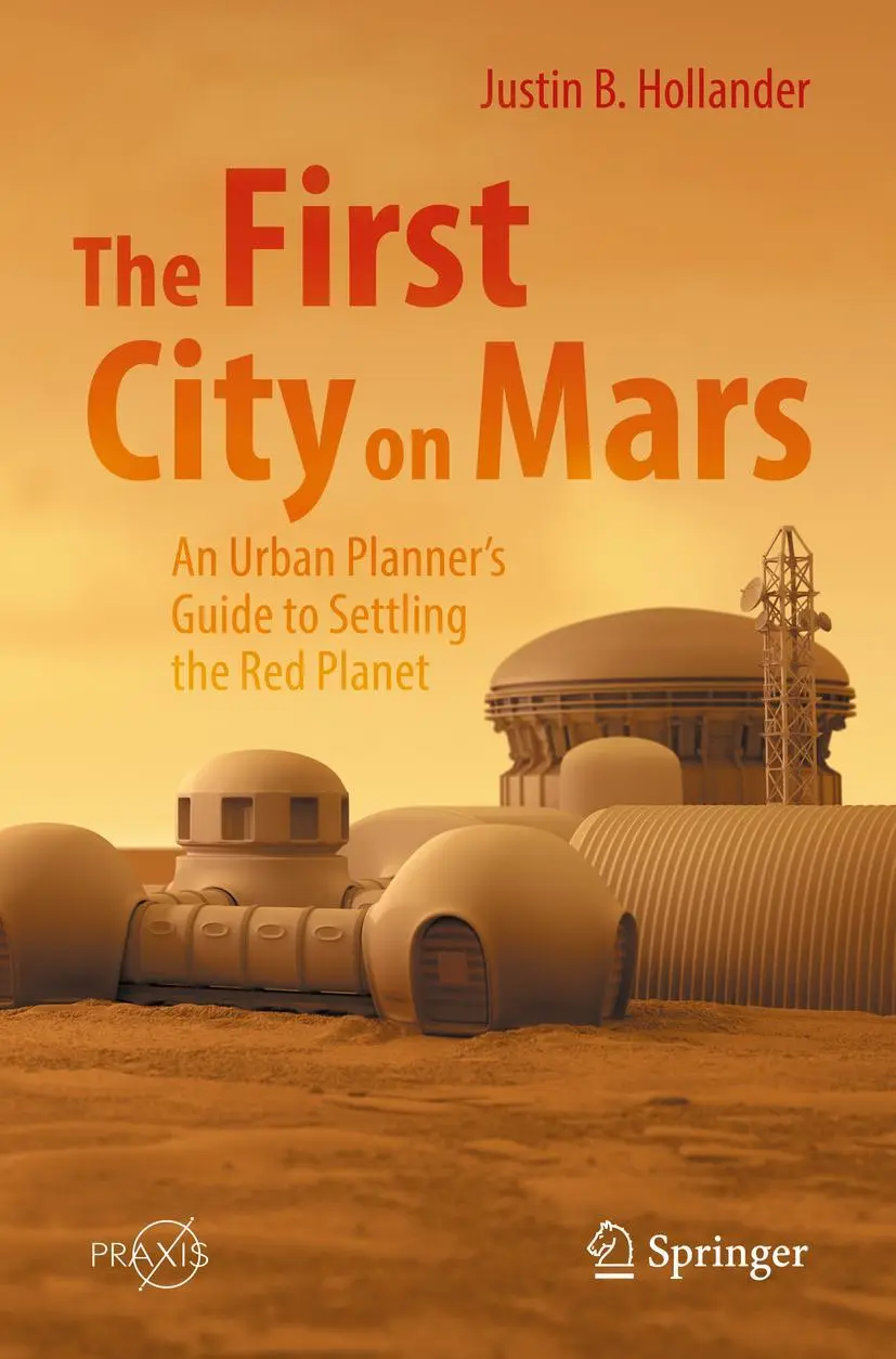 Cover: 9783031075278 | The First City on Mars: An Urban Planner's Guide to Settling the...
