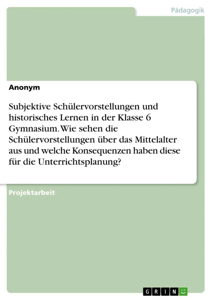 Cover: 9783346445278 | Subjektive Schülervorstellungen und historisches Lernen in der...