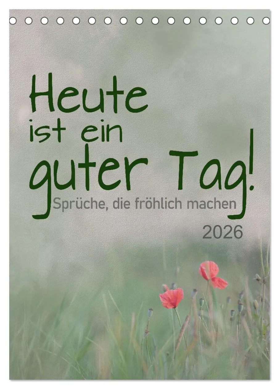 Cover: 9783516345278 | Heute ist ein guter Tag (Tischkalender 2026 DIN A5 hoch), CALVENDO...