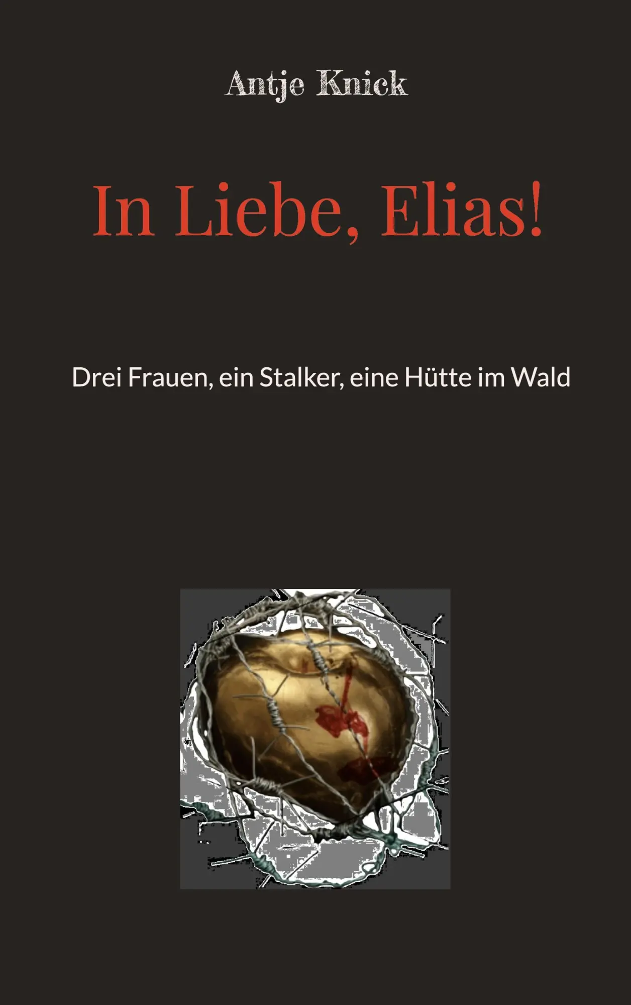 Cover: 9783819215278 | In Liebe, Elias! | Antje Knick | Taschenbuch | 236 S. | Deutsch | 2025