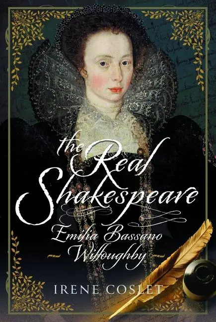 Cover: 9781399035378 | The Real Shakespeare | Emilia Bassano Willoughby | Irene Coslet | Buch
