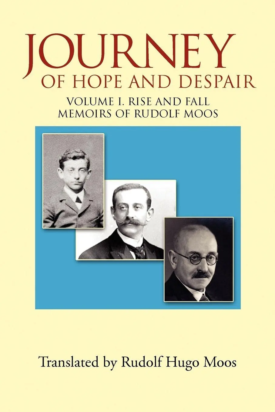 Cover: 9781450035378 | Journey of Hope and Despair | Volume I. Rise and Fall | Rudolf Moos