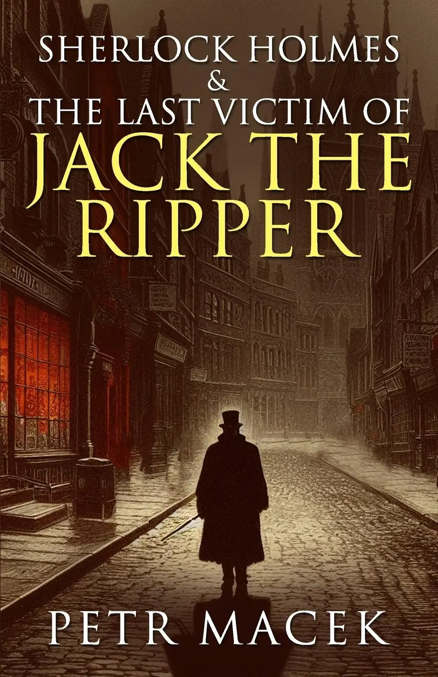 Cover: 9781804245378 | Sherlock Holmes and The Last Victim of Jack The Ripper | Petr Macek