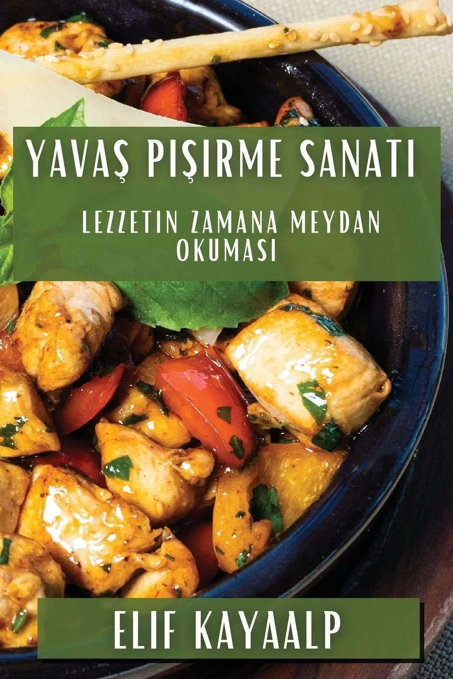 Cover: 9781835795378 | Yava¿ Pi¿irme Sanat¿ | Lezzetin Zamana Meydan Okumas¿ | Elif Kayaalp
