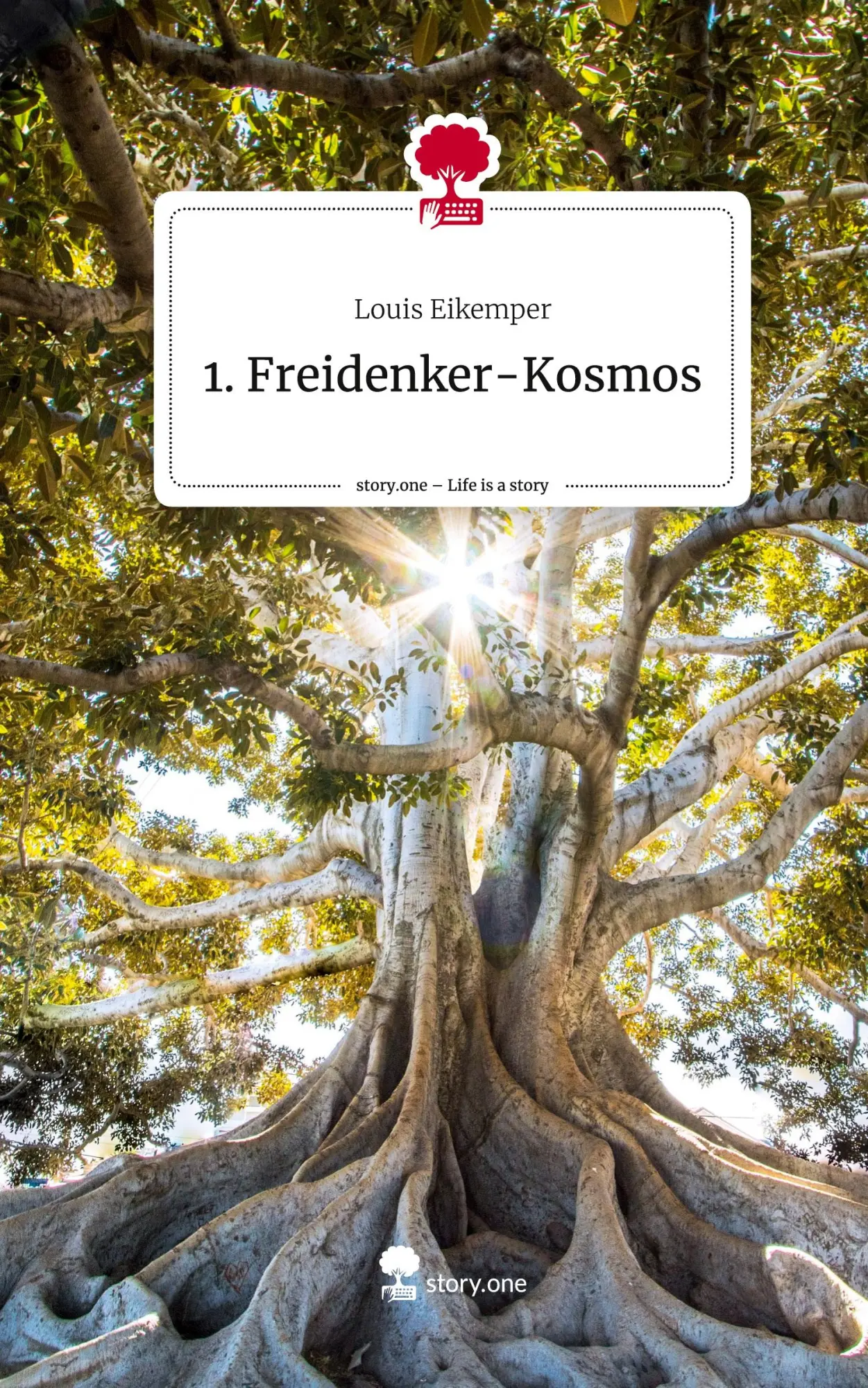 Cover: 9783711505378 | 1. Freidenker-Kosmos. Life is a Story - story.one | Louis Eikemper