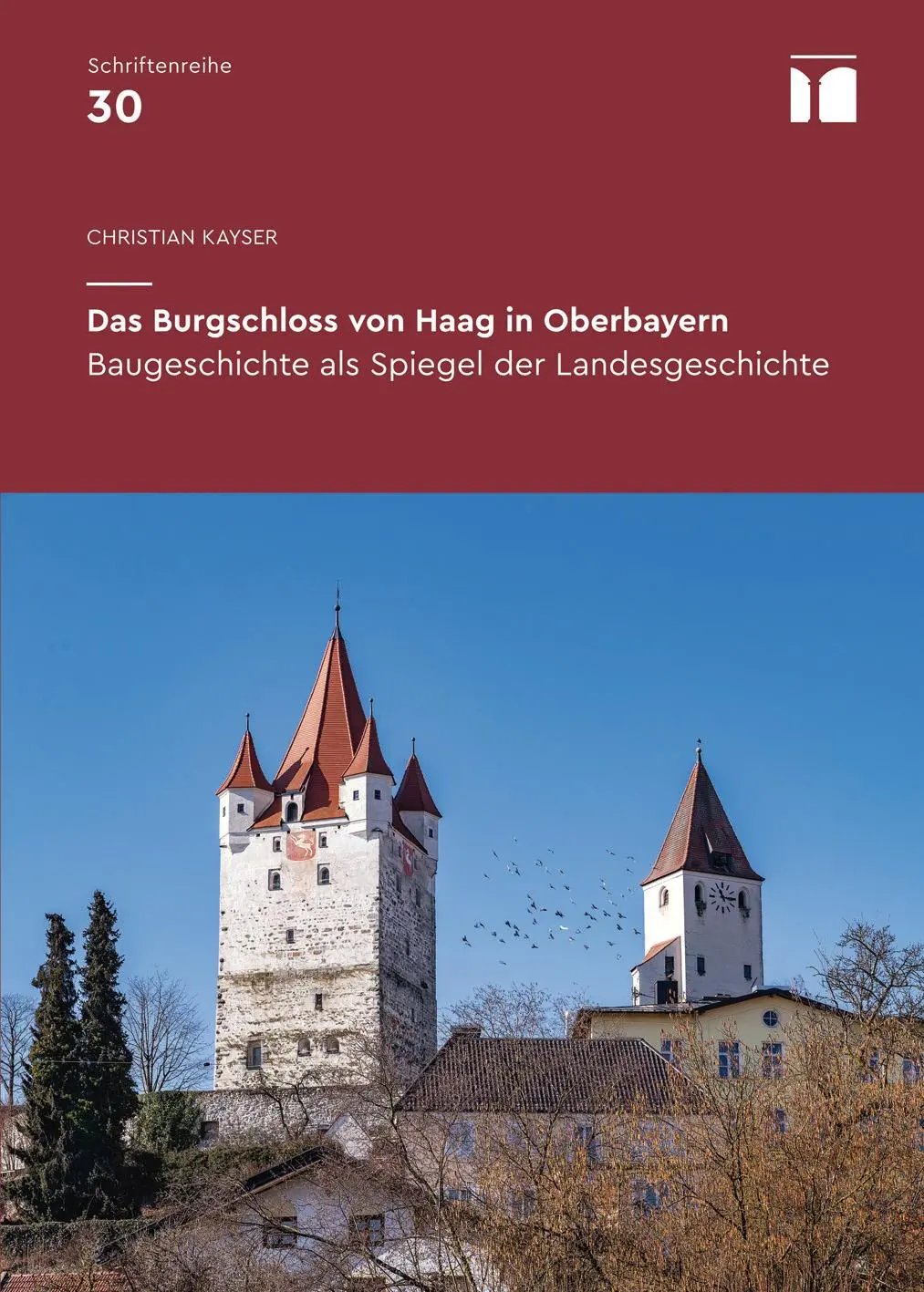 Cover: 9783862225378 | Das Burgschloss von Haag in Oberbayern | Christian Kayser | Buch