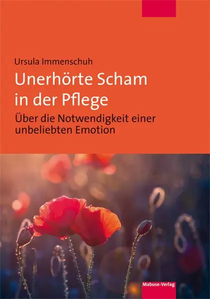 Cover: 9783863215378 | Unerhörte Scham in der Pflege | Ursula Immenschuh | Taschenbuch | 2020