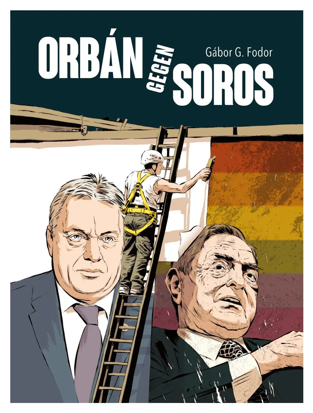 Cover: 9783948145378 | Orbán gegen Soros | Vier Jahrzehnte des Ringens | Gábor G. Fodor