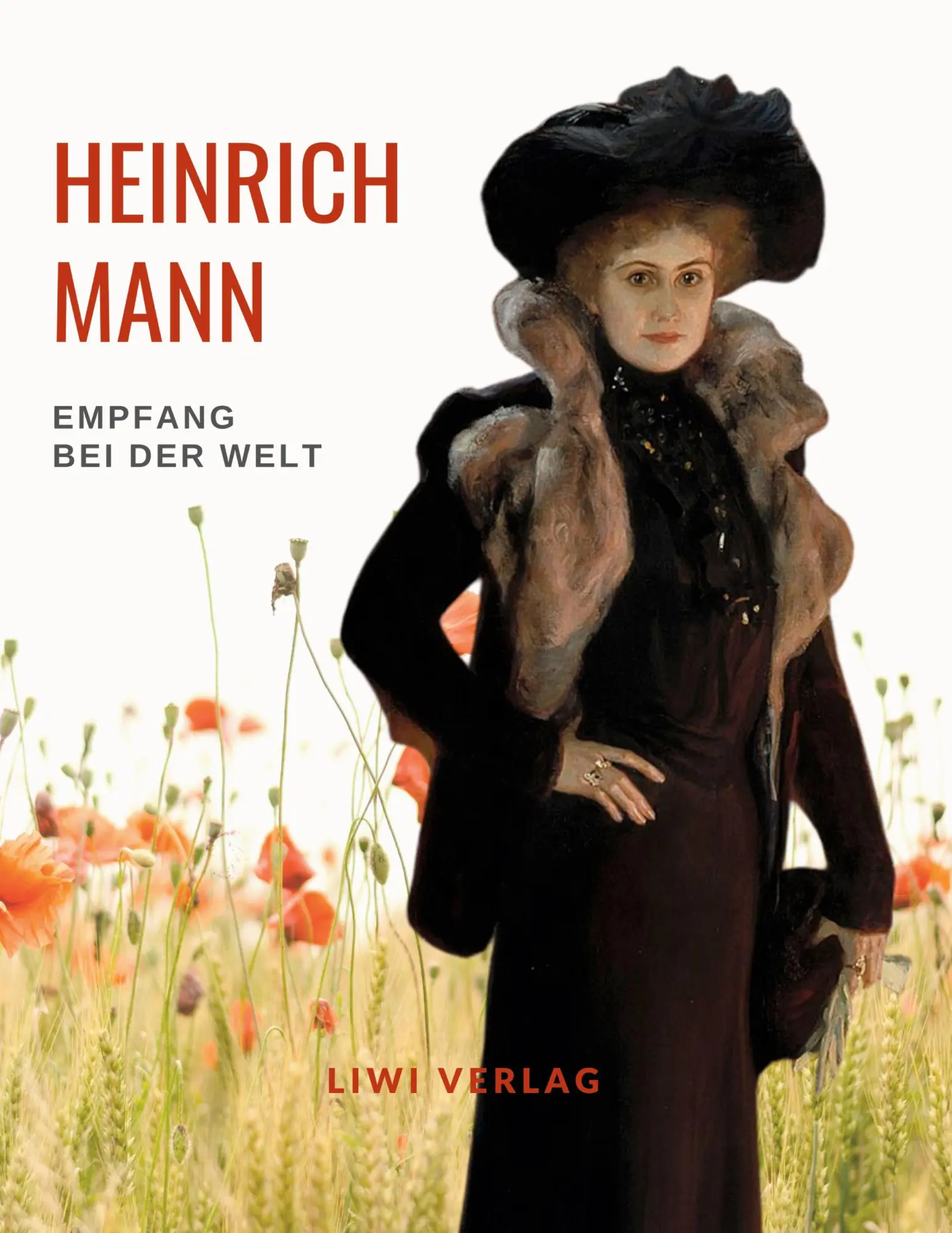 Cover: 9783965425378 | Heinrich Mann: Empfang bei der Welt. Vollständige Neuausgabe | Mann