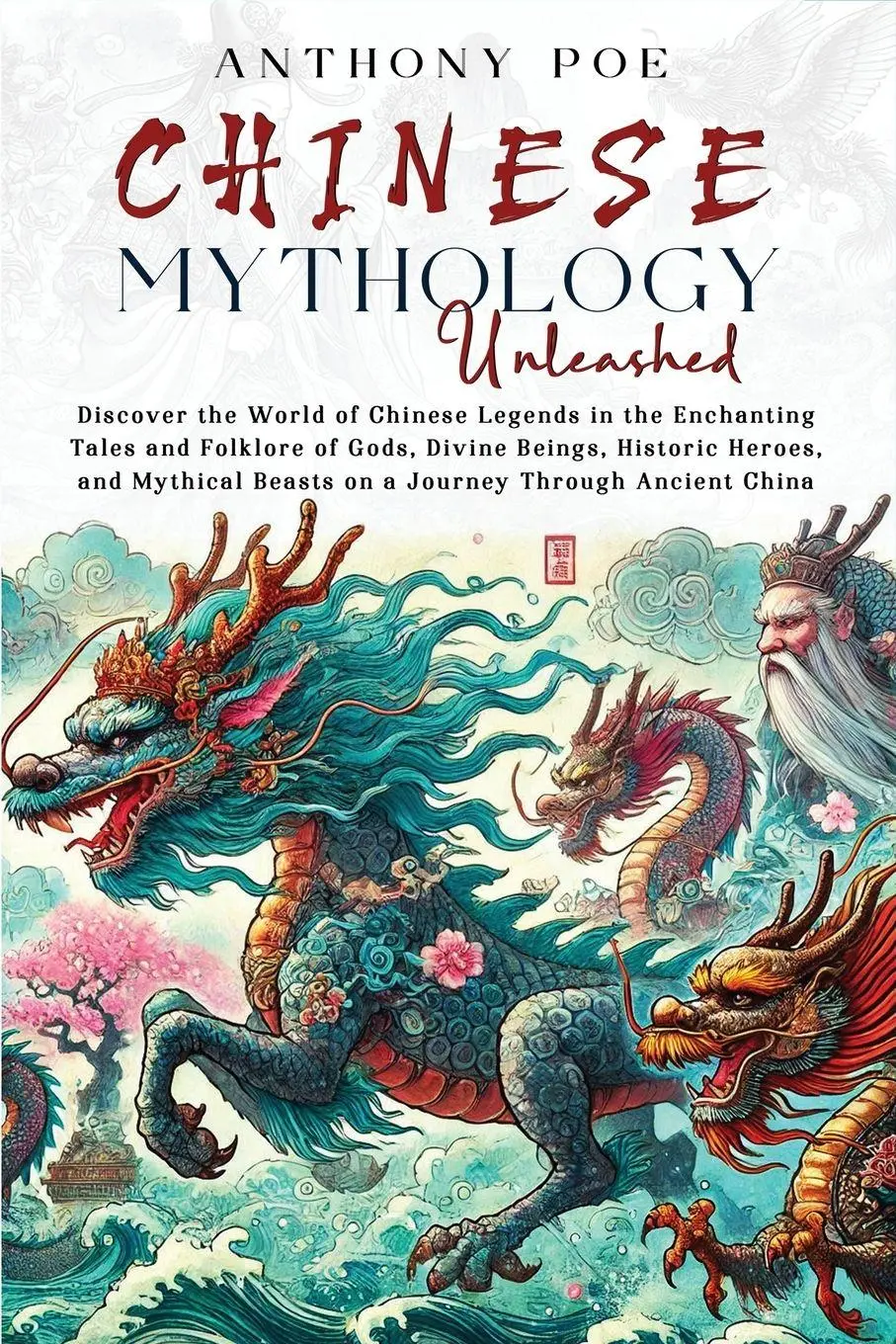 Cover: 9798349205378 | Chinese Mythology Unleashed | Anthony Poe | Taschenbuch | Englisch