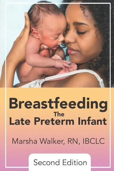 Cover: 9781946665478 | Breastfeeding the Late Preterm Infant | Marsha Walker | Taschenbuch