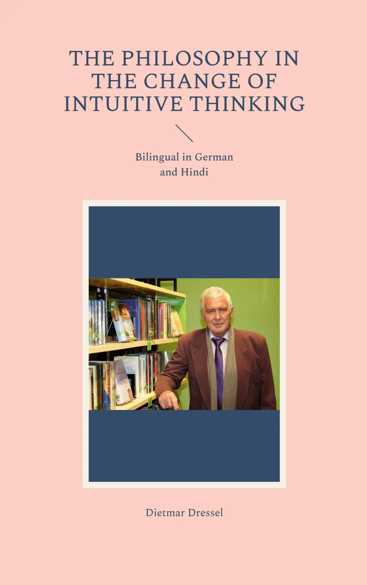The philosophy in the change of intuitive thinking: Bilingual in German and Hindi