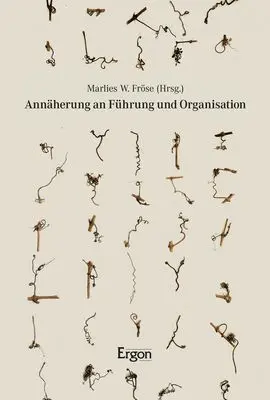 Cover: 9783956505478 | Annäherung an Führung und Organisation | Marlies W. Fröse | Buch