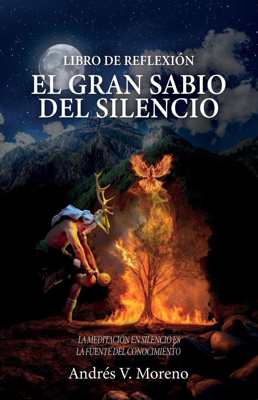 Cover: 9781685745578 | El gran sabio del silencio | Libro de reflexión | Andrés V. Moreno