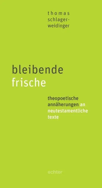 Cover: 9783429055578 | bleibende frische | Thomas Schlager-Weidinger | Taschenbuch | 264 S.