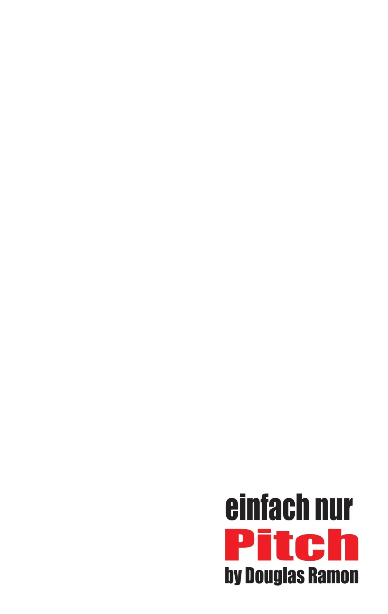 Cover: 9783746095578 | Einfach nur Pitch | by Douglas Ramon | Douglas Ramon | Taschenbuch