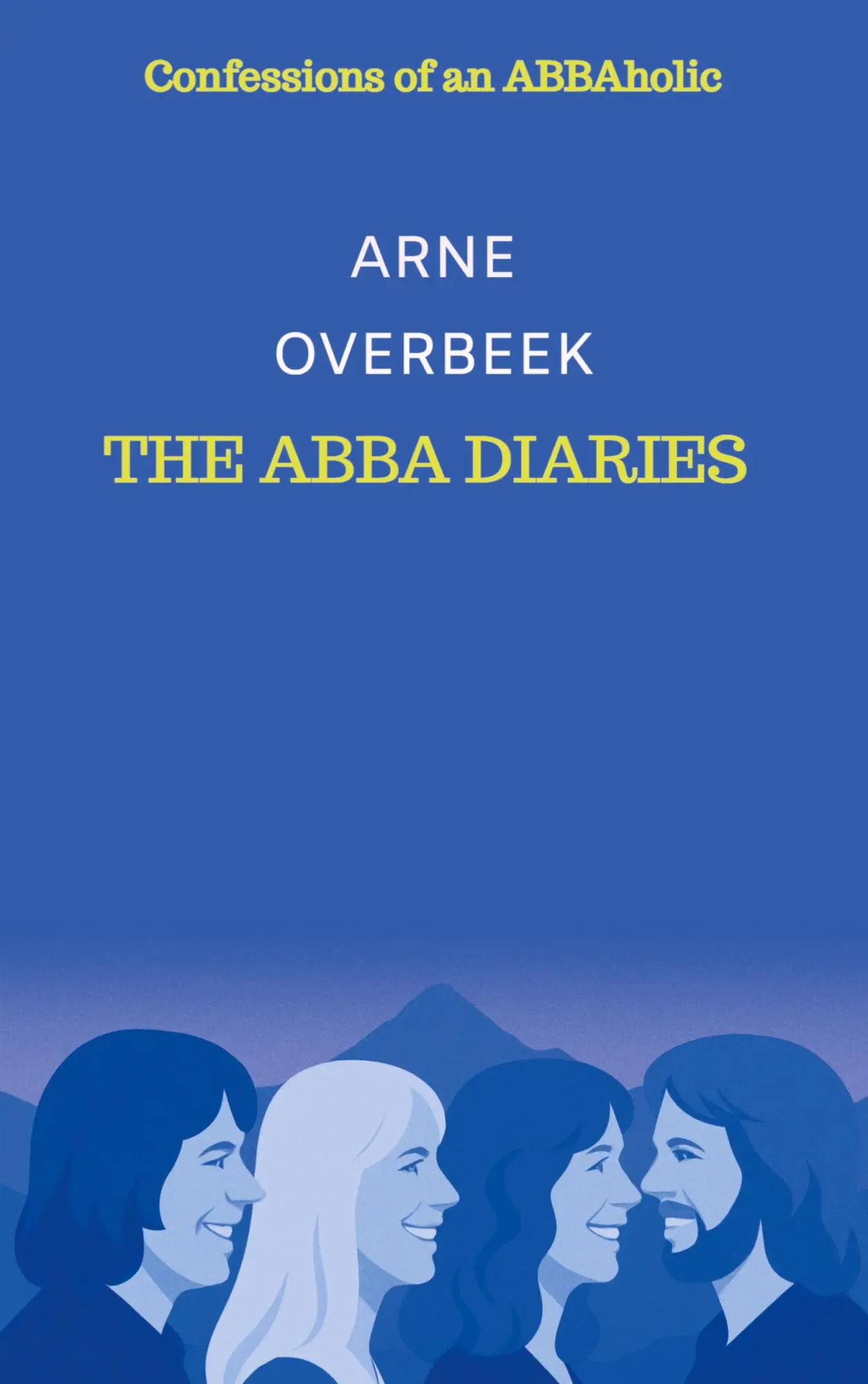 Cover: 9789403855578 | The ABBA Diaries | Confessions of an ABBAholic | Arne Overbeek | Buch
