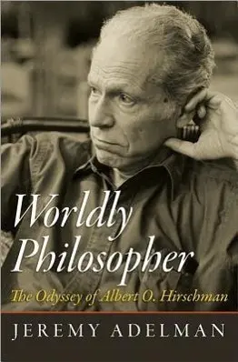 Cover: 9780691155678 | Worldly Philosopher | The Odyssey of Albert O. Hirschman | Adelman