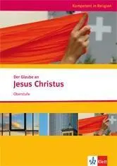 Cover: 9783120065678 | Kompetent in Religion. Der Glaube an Jesus Christus | Husmann/Hülsmann
