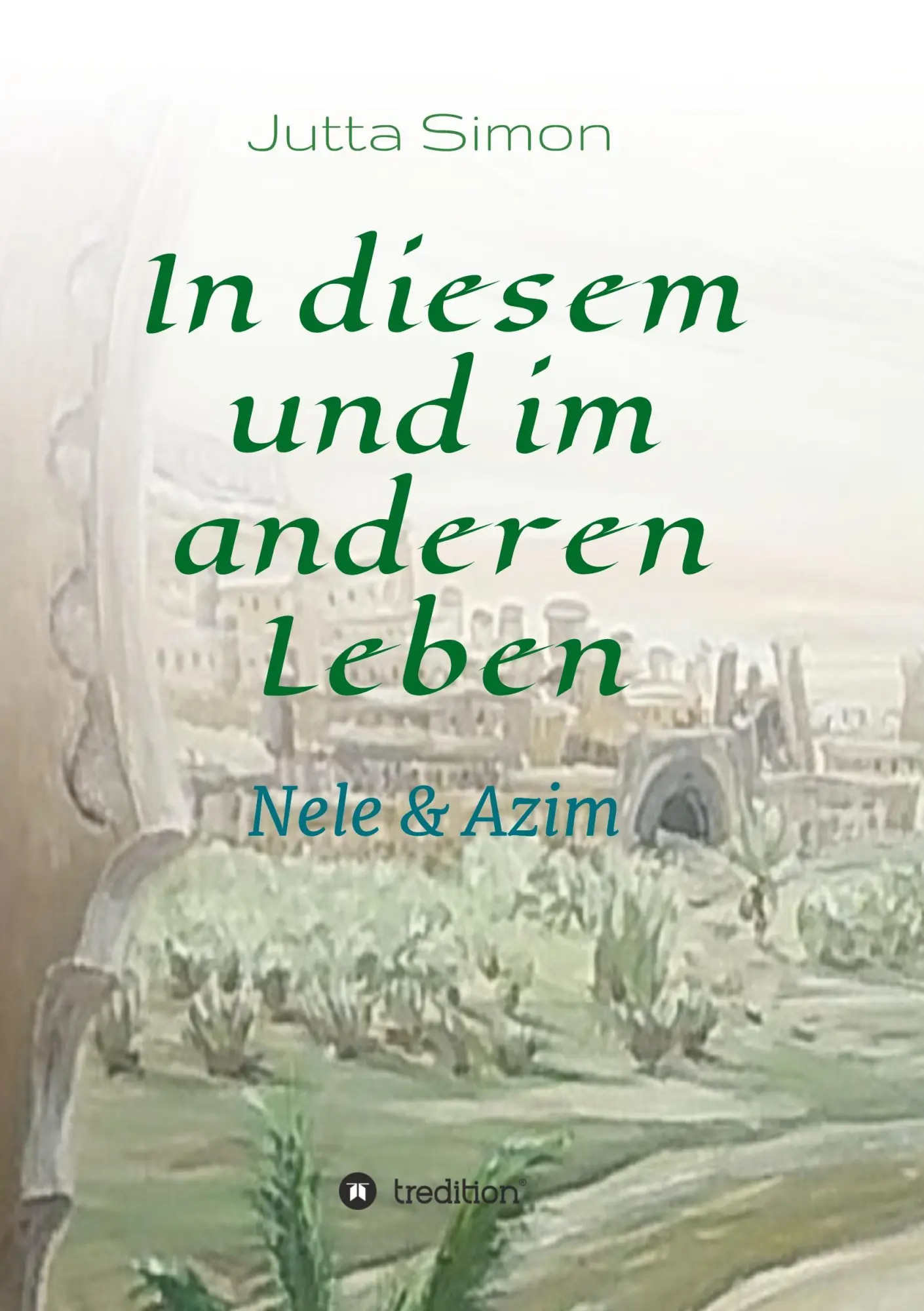 Cover: 9783347325678 | In diesem und im anderen Leben | Nele und Azim | Jutta Simon | Buch
