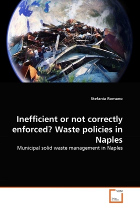 Inefficient or not correctly enforced? Waste policies in Naples | Municipal solid waste management in Naples | Stefania Romano | Taschenbuch | Englisch | VDM Verlag Dr. Müller | EAN 9783639305678 - Romano, Stefania