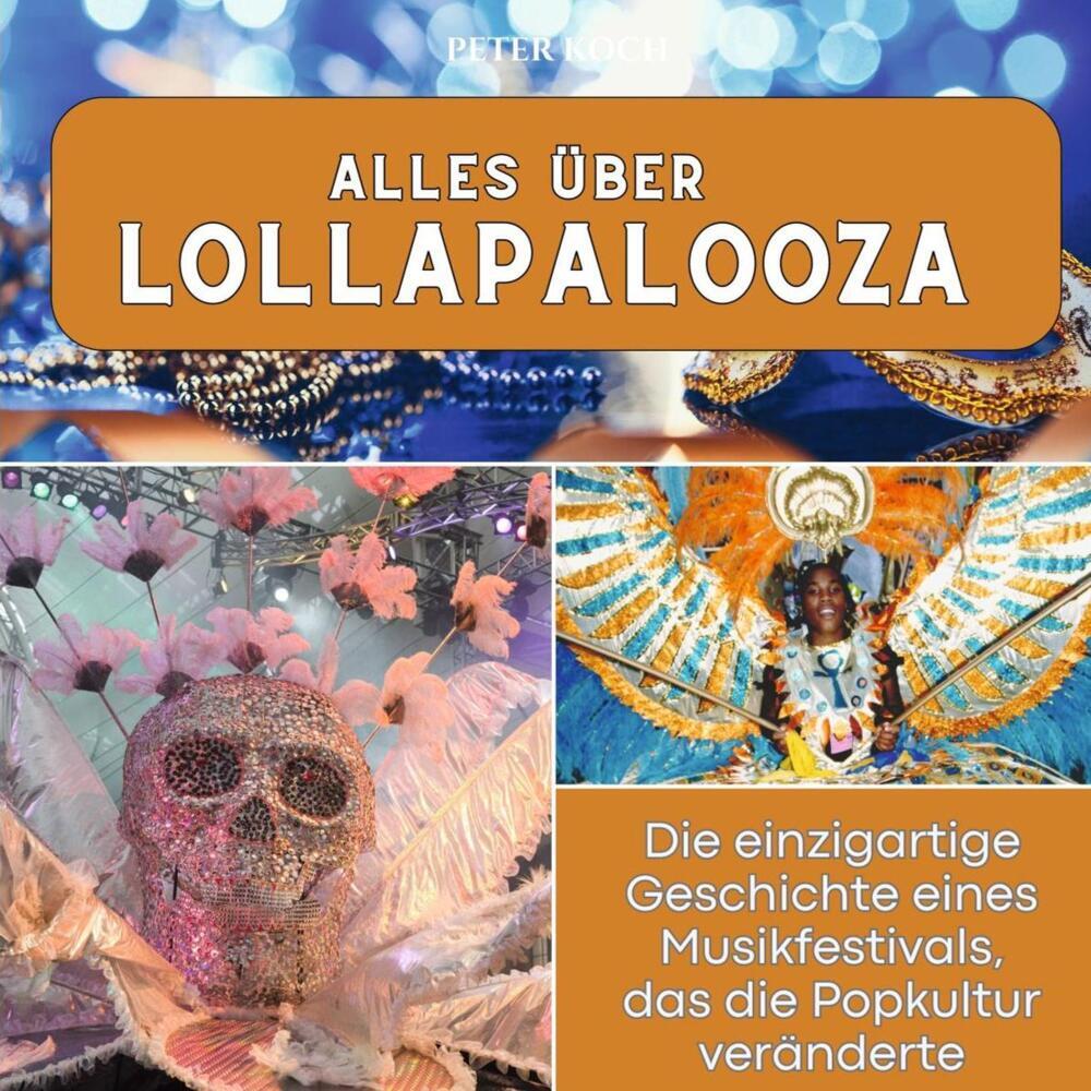 Cover: 9783750565678 | Alles über Lollapalooza | Peter Koch | Taschenbuch | 82 S. | Deutsch