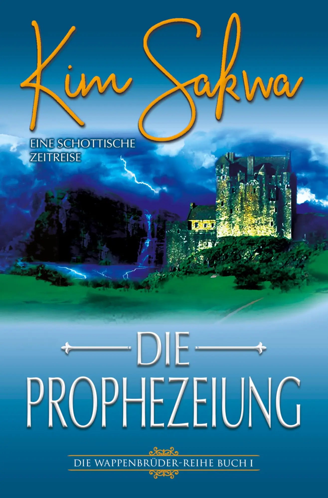 Cover: 9783819415678 | Die Prophezeiung | Eine schottische Zeitreise | Kim Sakwa | Buch