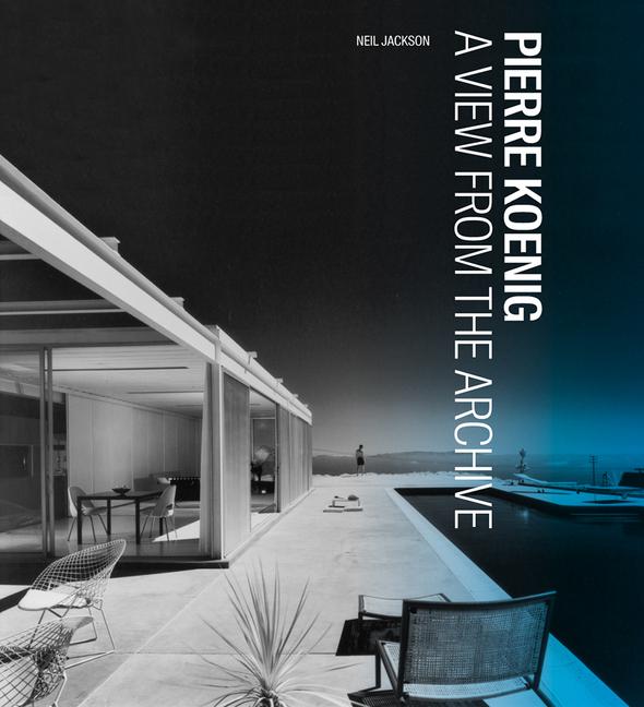 Cover: 9781606065778 | Pierre Koenig - A View from the Archive | Neil Jackson | Buch | 2019