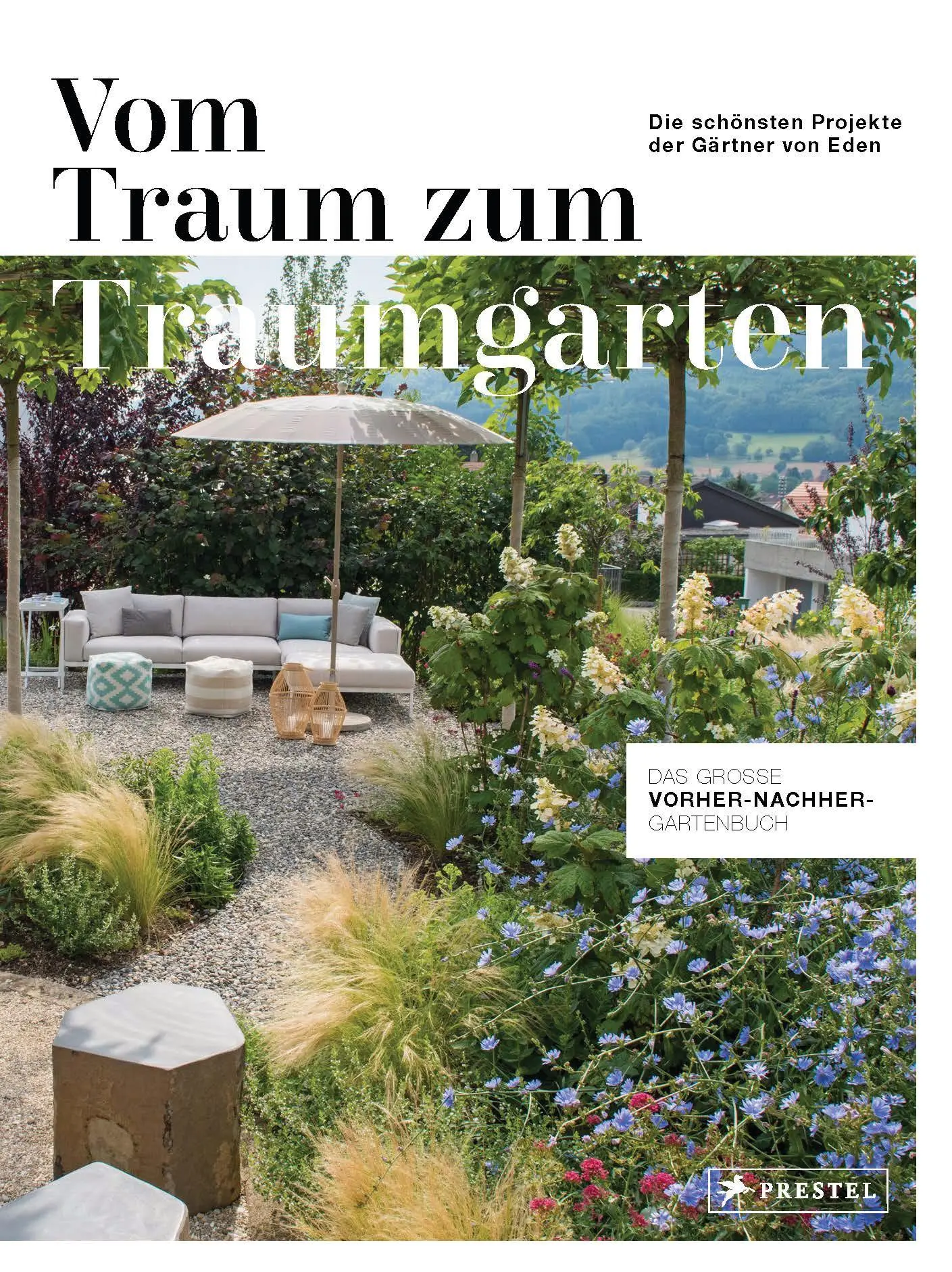 Cover: 9783791385778 | Vom Traum zum Traumgarten - Das große Vorher-Nachher-Gartenbuch | Buch