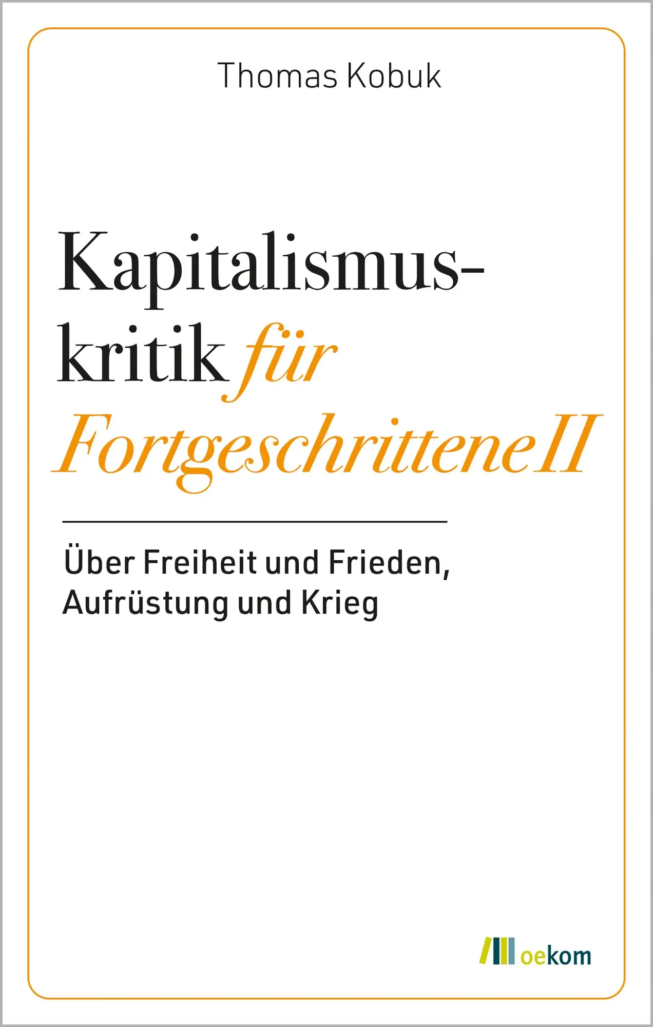 Cover: 9783987265778 | Kapitalismuskritik für Fortgeschrittene II | Thomas Kobuk | Buch