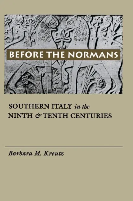 Cover: 9780812215878 | Before the Normans | Southern Italy in the Ninth and Tenth Centuries