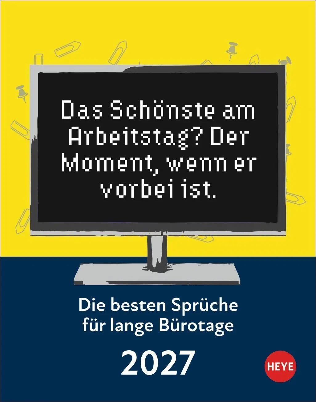 Cover: 9783756415878 | Die besten Sprüche für lange Bürotage Tagesabreißkalender 2027 | Heye