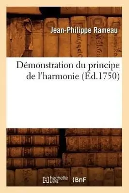 Cover: 9782012535978 | Démonstration Du Principe de l'Harmonie (Éd.1750) | Rameau | Buch
