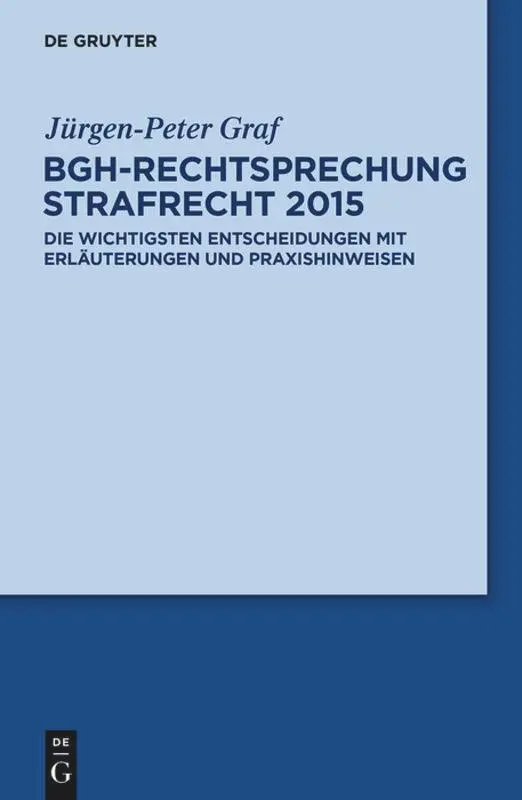 Cover: 9783110375978 | BGH-Rechtsprechung Strafrecht 2015 | Jürgen-Peter Graf | Taschenbuch