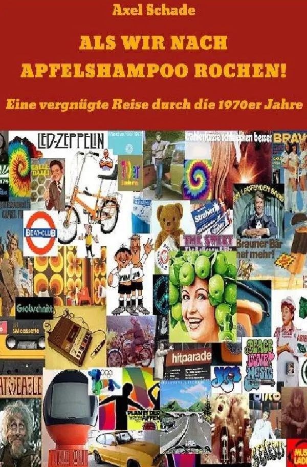 Cover: 9783746745978 | Als wir nach Apfelshampoo rochen | Axel Schade | Taschenbuch | 332 S.
