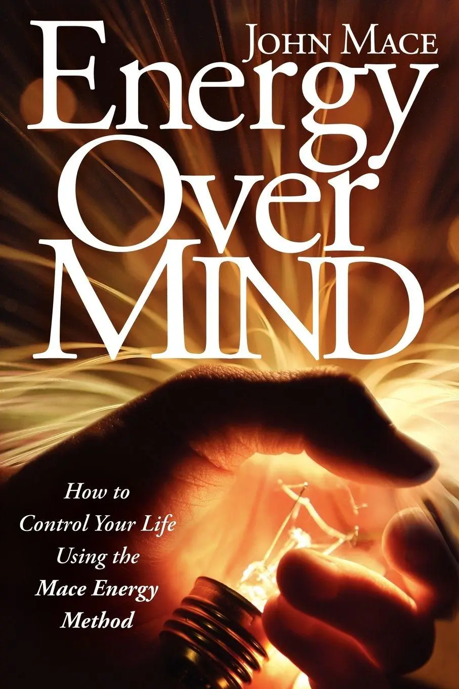 Cover: 9781600376078 | Energy Over Mind | John Mace | Taschenbuch | Kartoniert / Broschiert