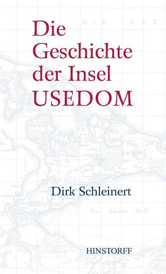 Schleinert, Dirk: Die Geschichte der Insel Usedom